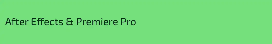 After Effects & Premiere Pro